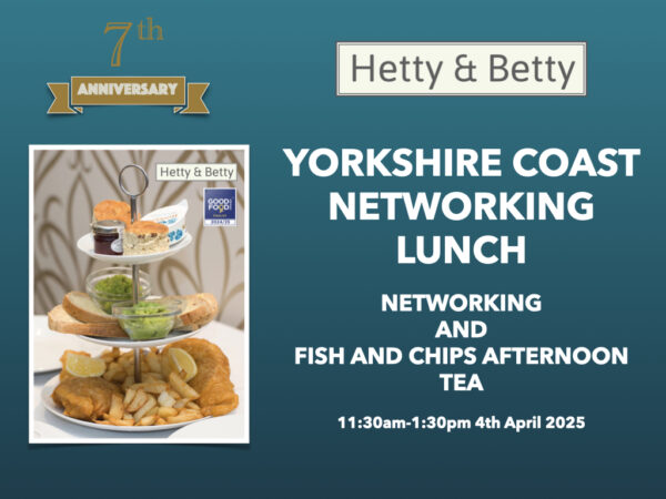 Networking Lunch Whitby with Fish and Chips Afternoon Tea